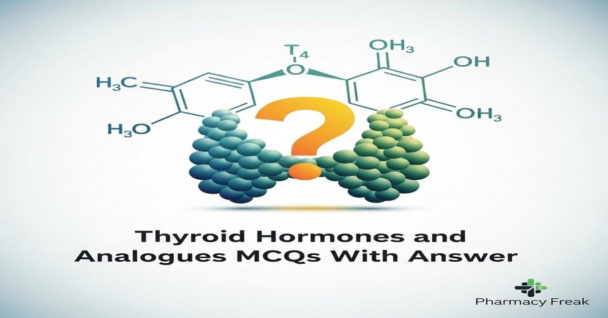 Thyroid hormones and analogues MCQs With Answer