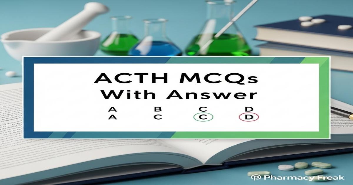 ACTH MCQs With Answer