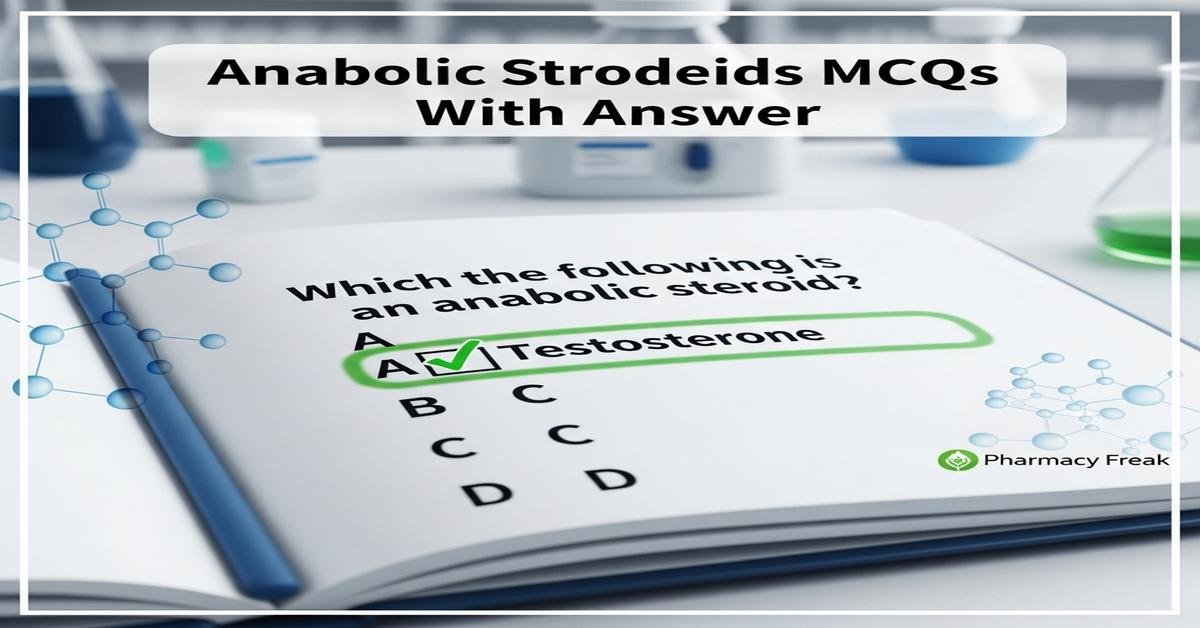 Anabolic steroids MCQs With Answer