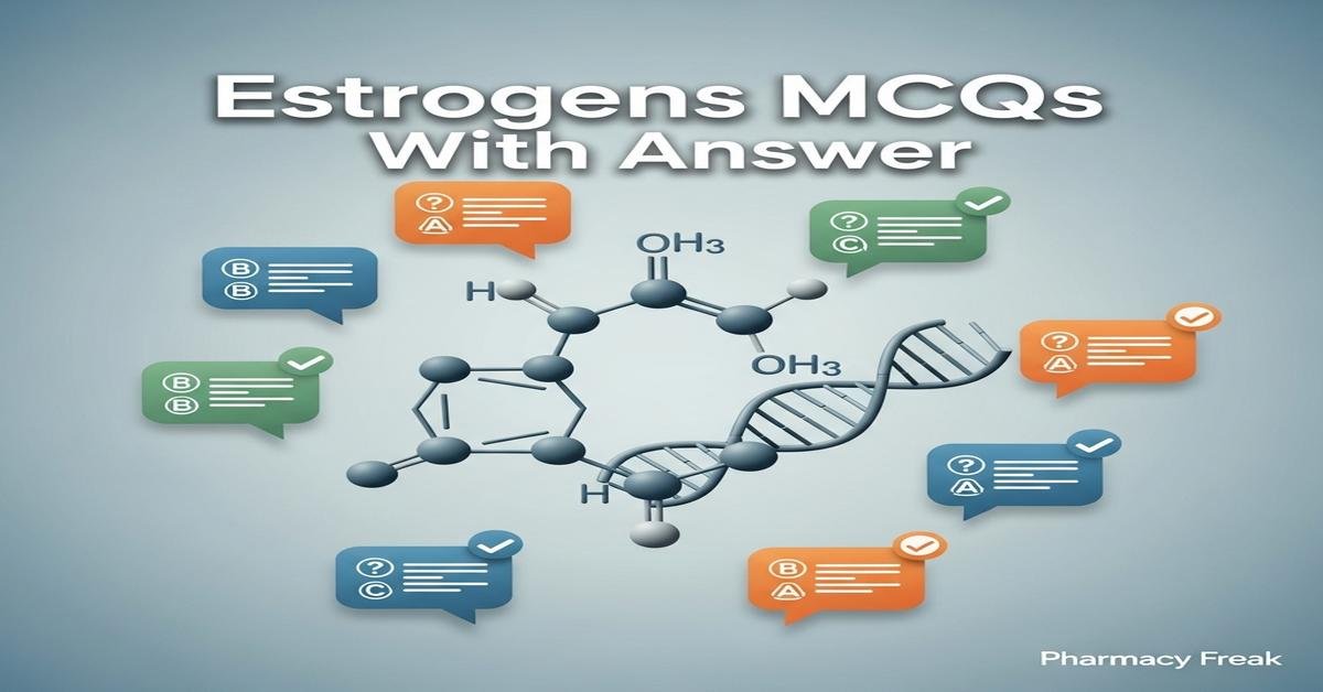 Estrogens MCQs With Answer