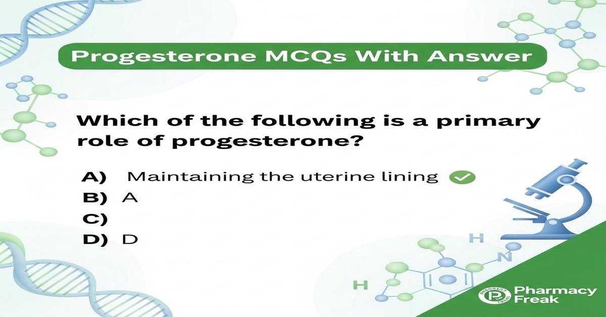 Progesterone MCQs With Answer
