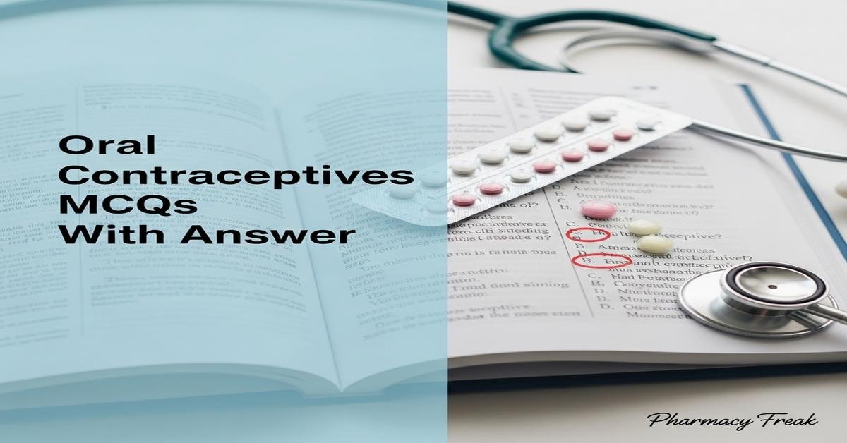 Oral contraceptives MCQs With Answer