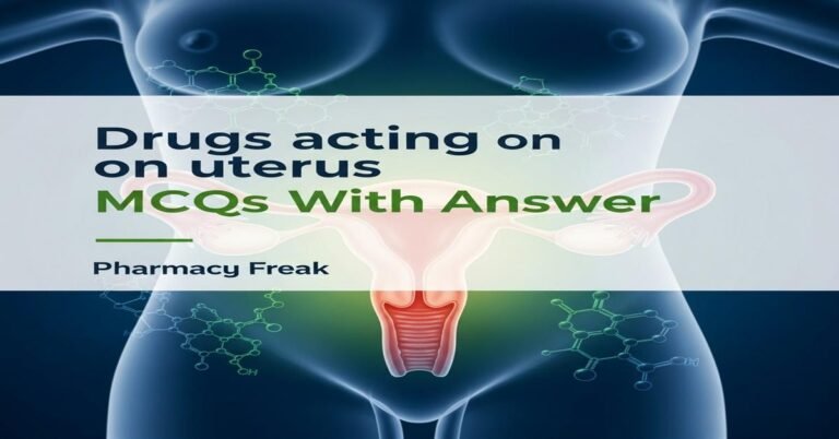 Drugs acting on uterus MCQs With Answer