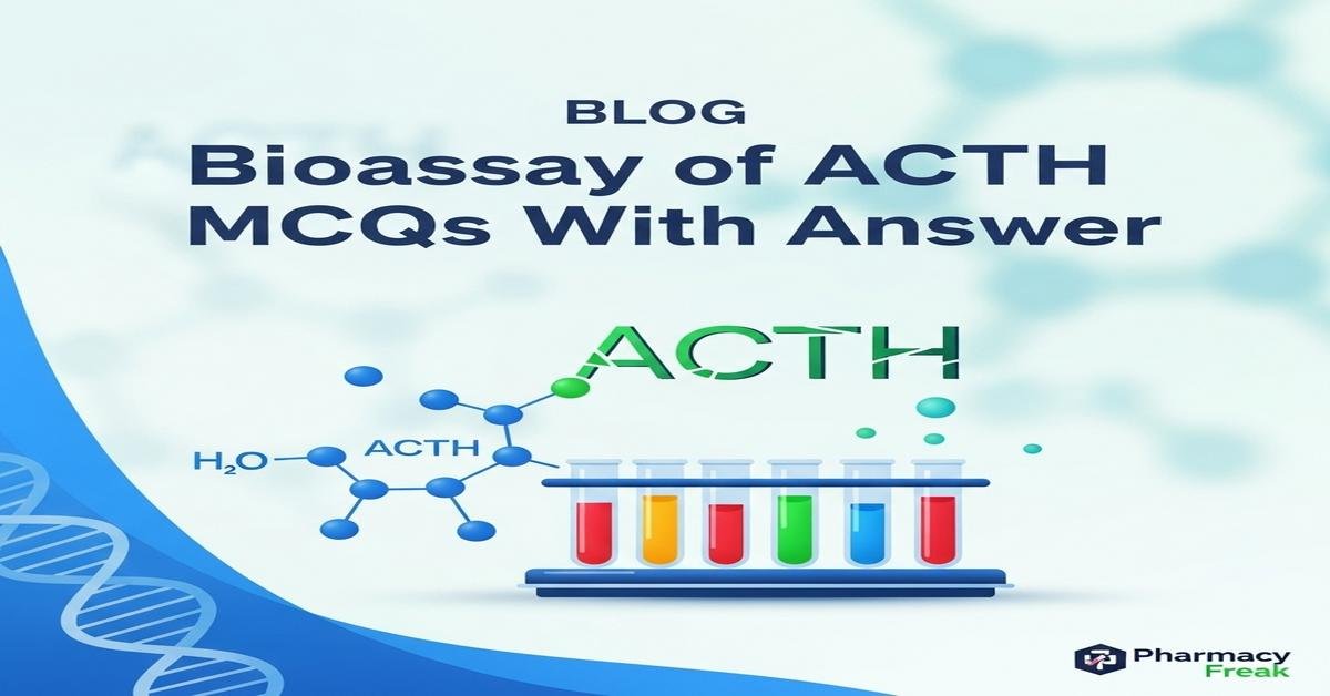 Bioassay of ACTH MCQs With Answer