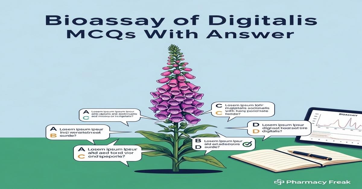 Bioassay of digitalis MCQs With Answer
