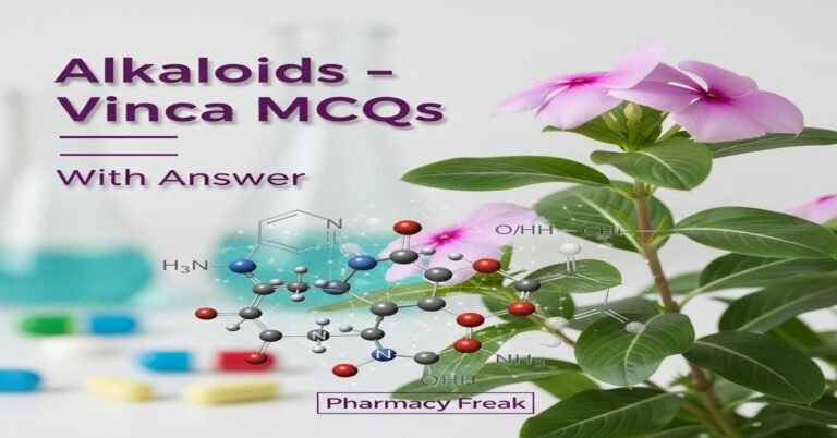 Alkaloids – Vinca MCQs With Answer