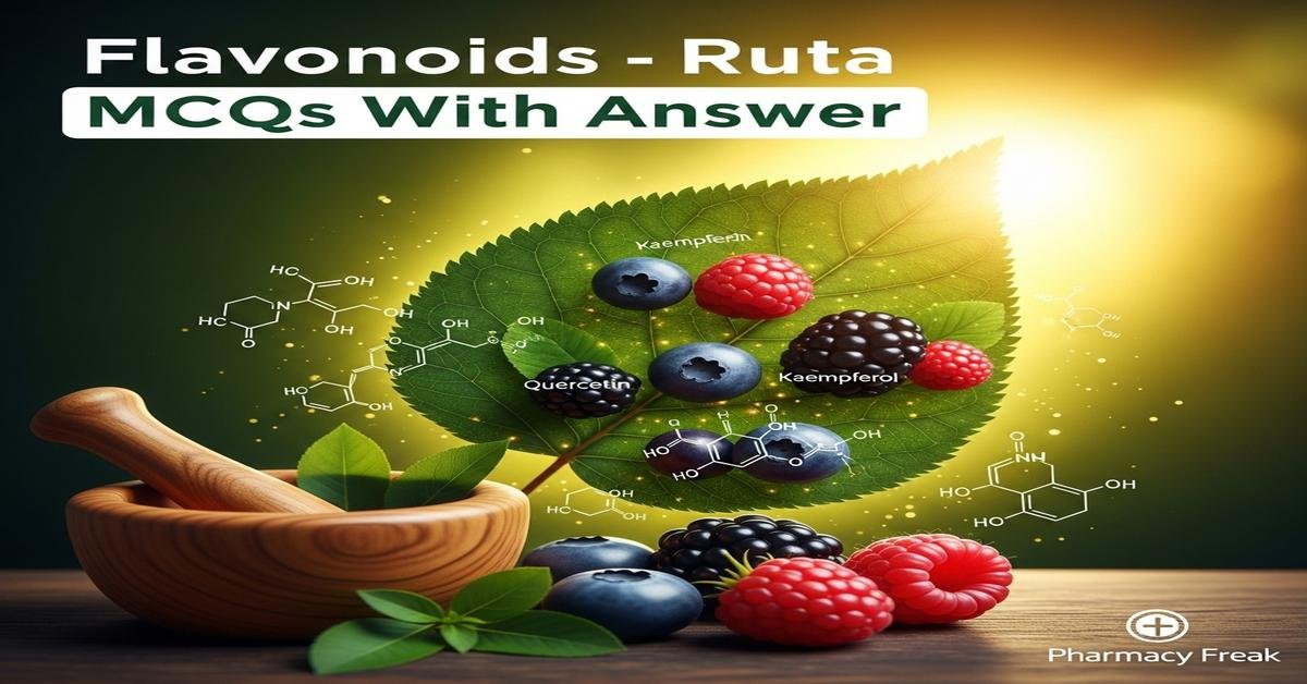 Flavonoids – Ruta MCQs With Answer