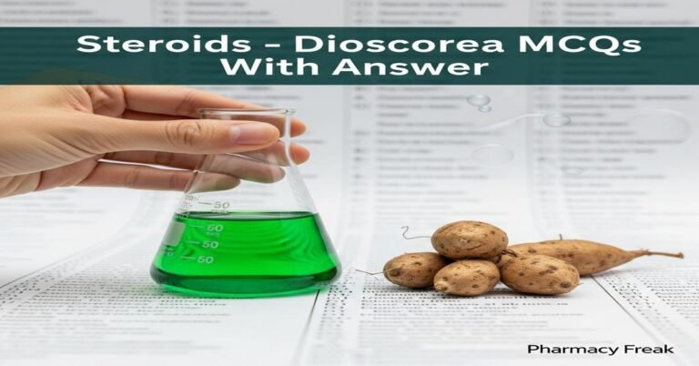 Steroids – Dioscorea MCQs With Answer