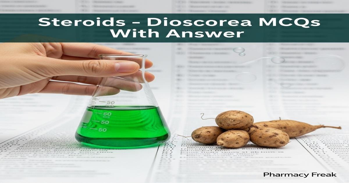 Steroids – Dioscorea MCQs With Answer