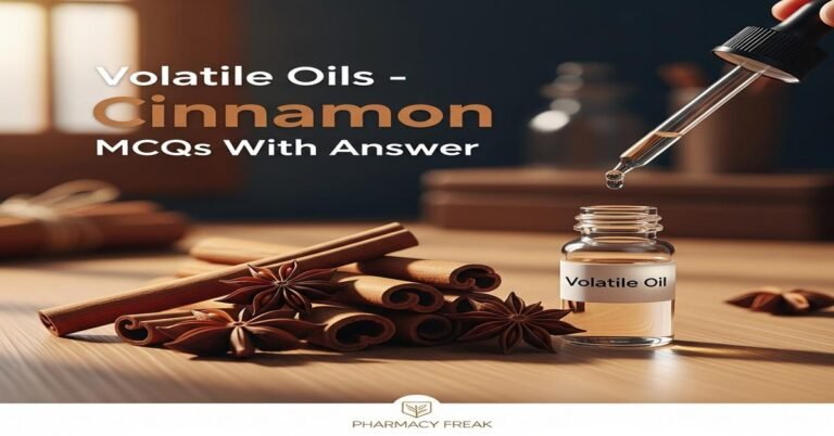 Volatile oils – Cinnamon MCQs With Answer