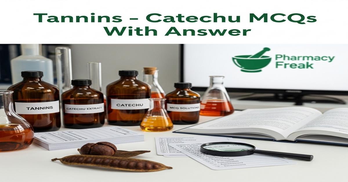 Tannins – Catechu MCQs With Answer