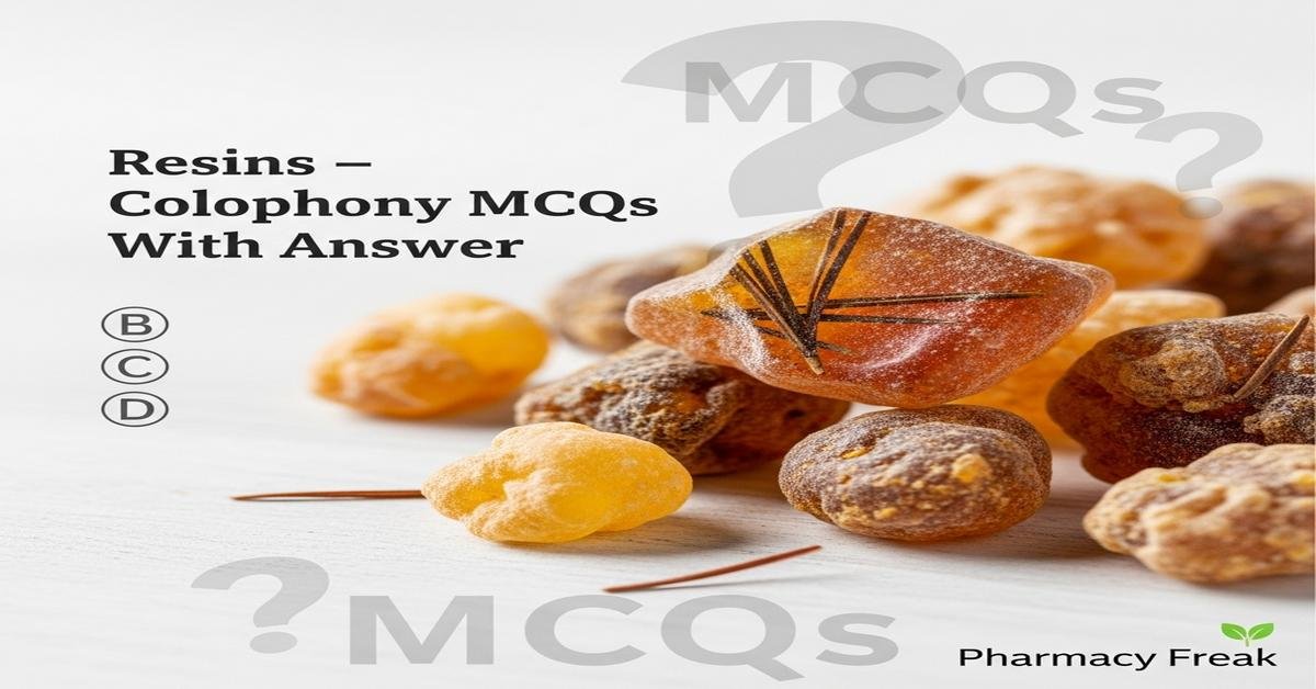 Resins – Colophony MCQs With Answer