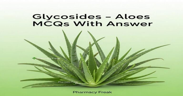 Glycosides – Aloes MCQs With Answer