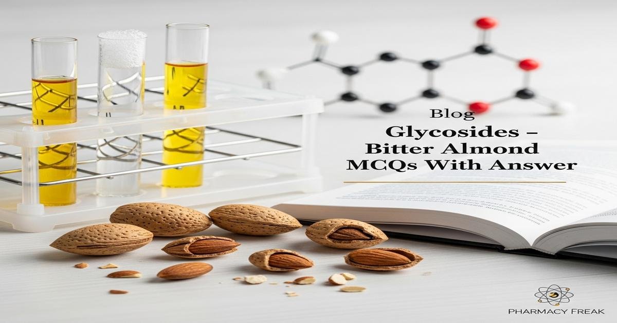 Glycosides – Bitter Almond MCQs With Answer