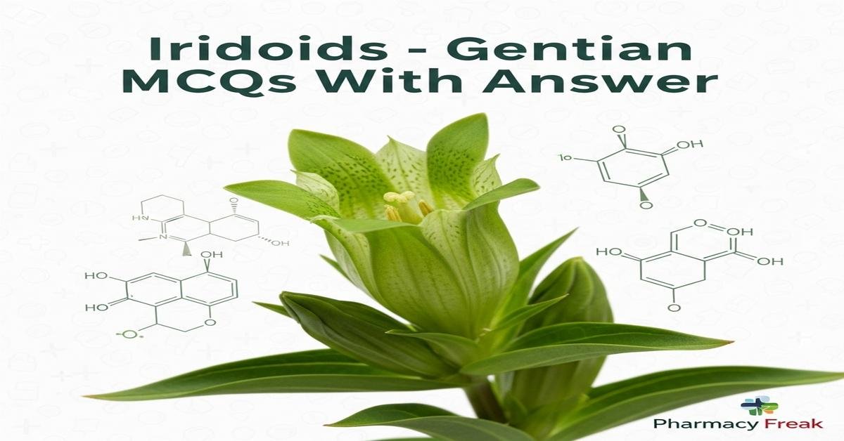 Iridoids – Gentian MCQs With Answer