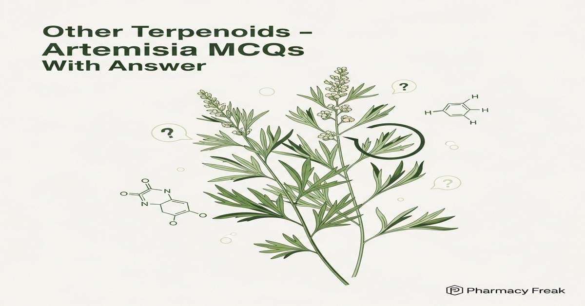 Other terpenoids – Artemisia MCQs With Answer
