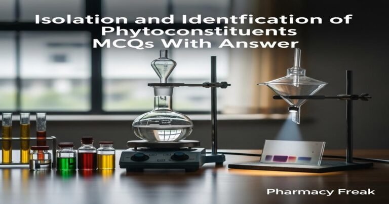 Isolation and identification of phytoconstituents MCQs With Answer