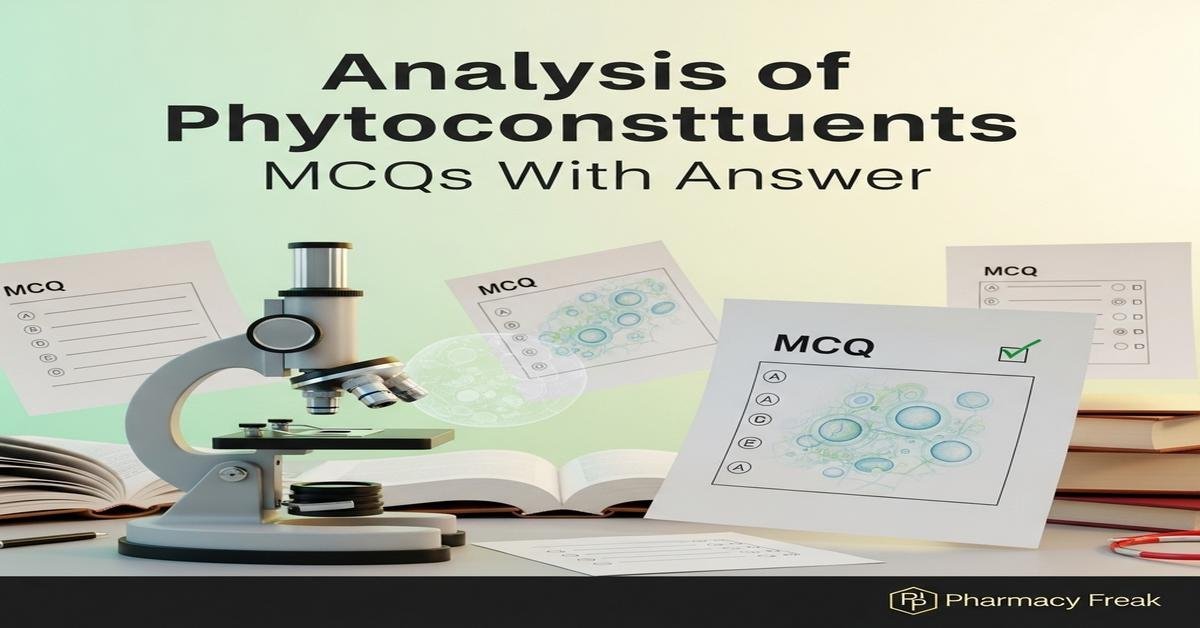 Analysis of phytoconstituents MCQs With Answer