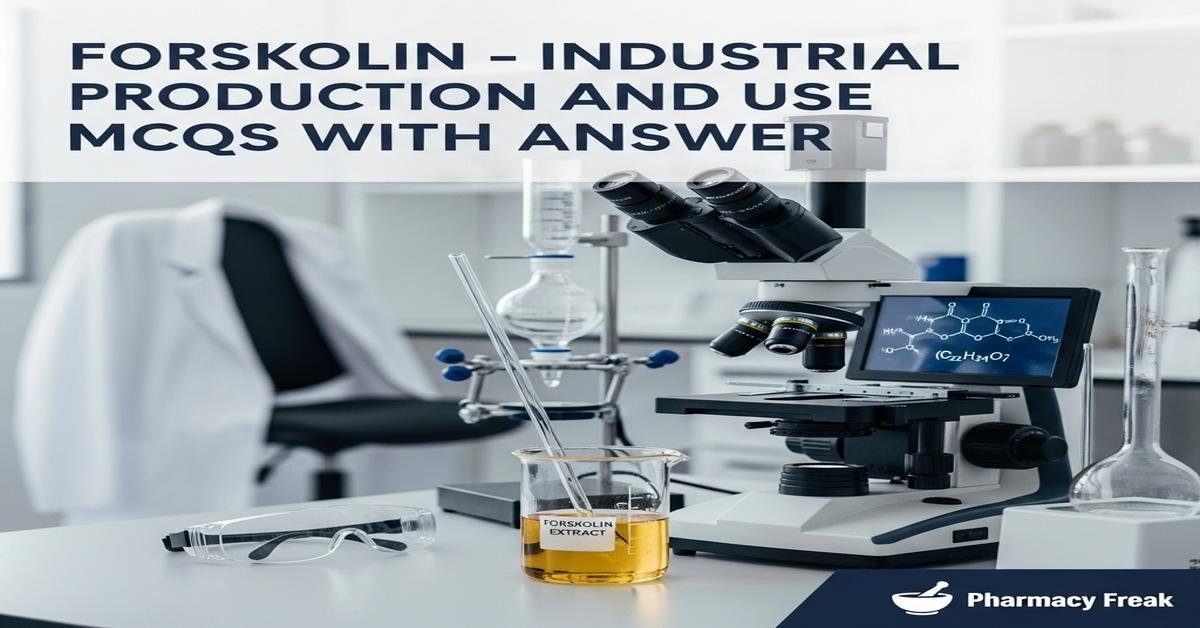 Forskolin – industrial production and use MCQs With Answer