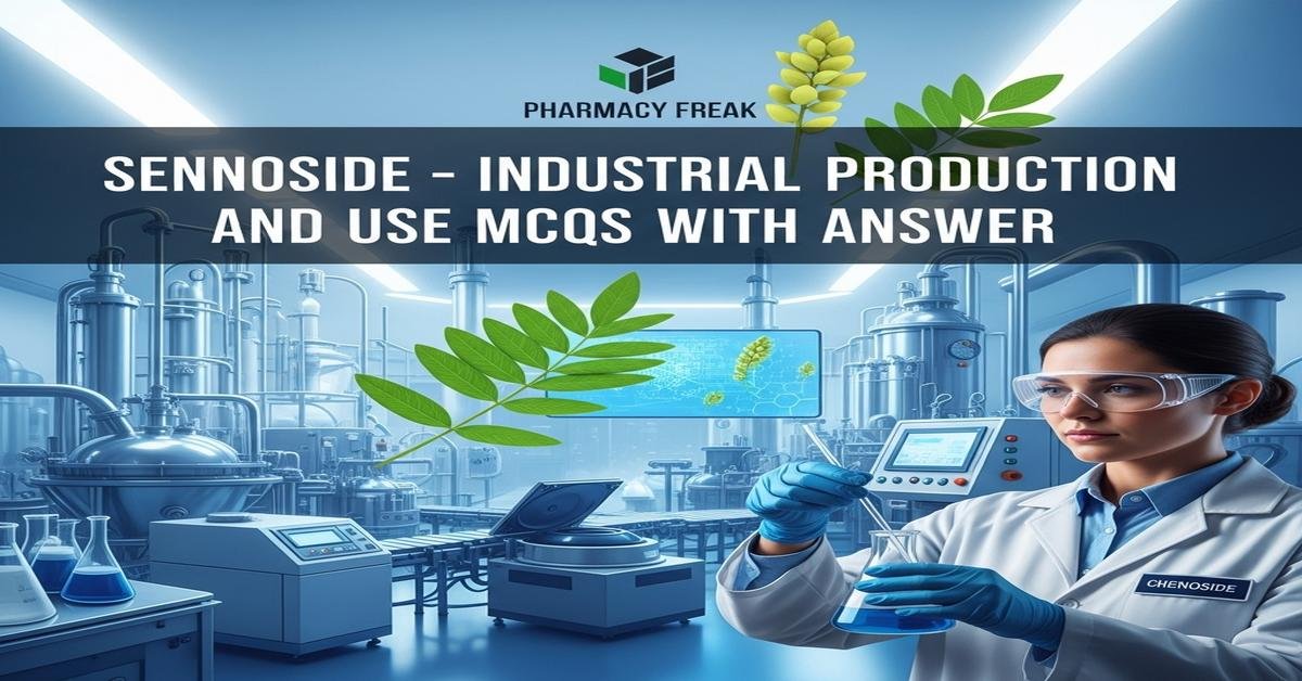 Sennoside – industrial production and use MCQs With Answer