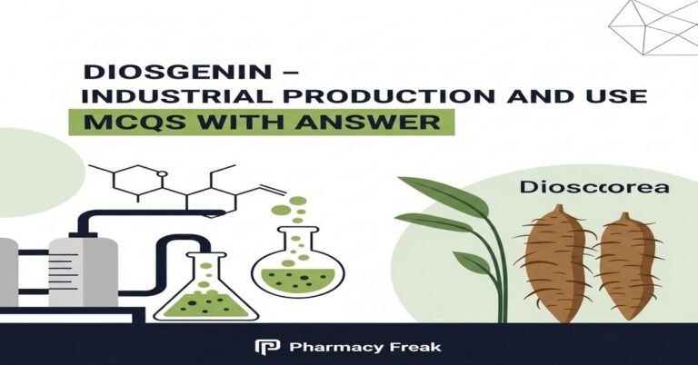 Diosgenin – industrial production and use MCQs With Answer