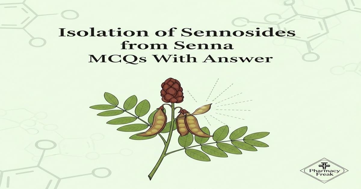 Isolation of sennosides from Senna MCQs With Answer