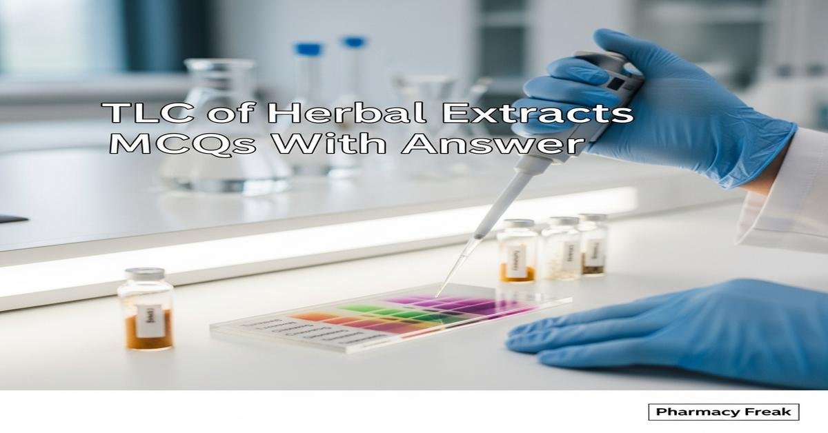 TLC of herbal extracts MCQs With Answer