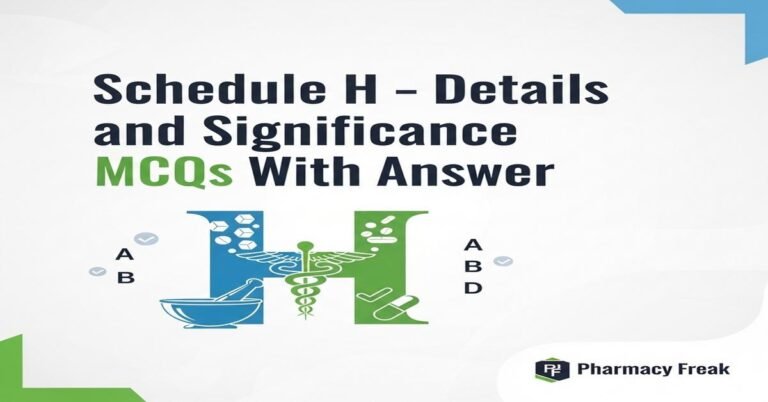 Schedule H – details and significance MCQs With Answer