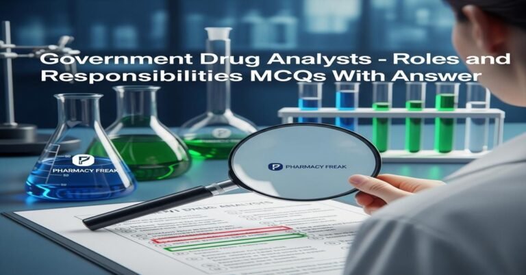 Government drug analysts – roles and responsibilities MCQs With Answer