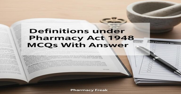 Definitions under Pharmacy Act 1948 MCQs With Answer