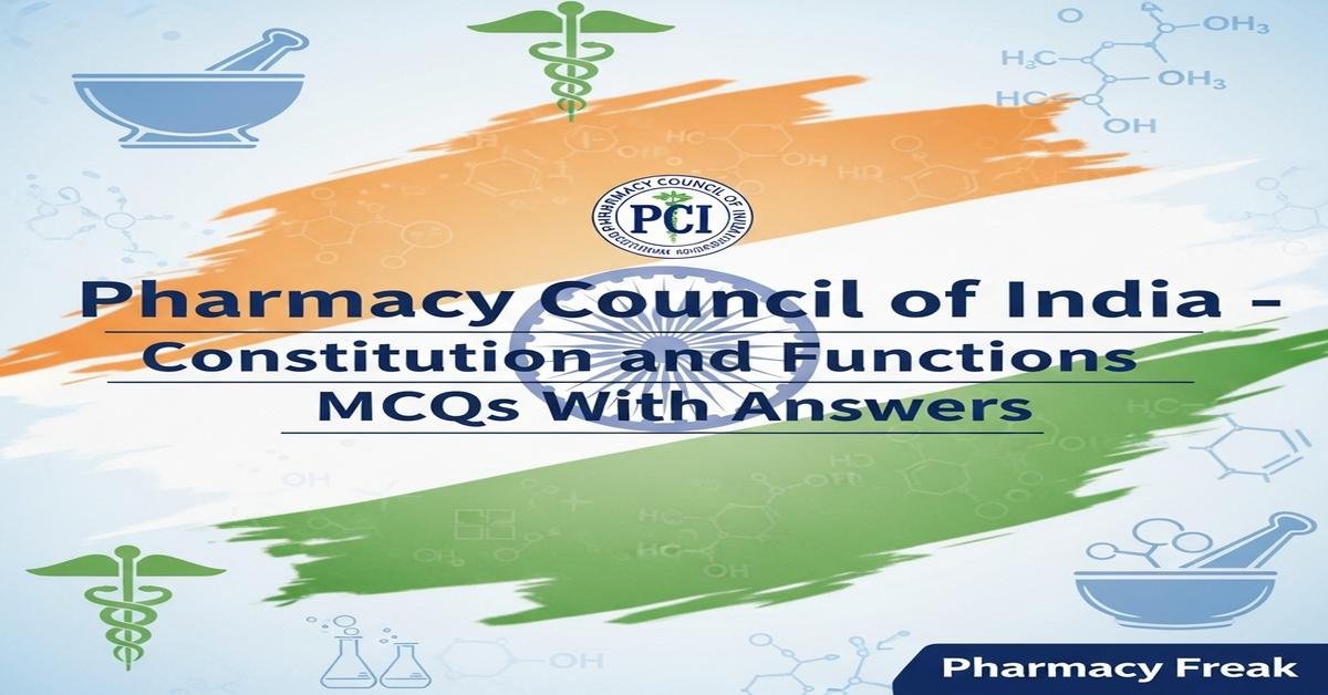 Pharmacy Council of India – constitution and functions MCQs With Answer