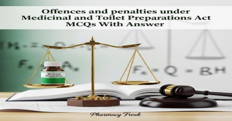 Offences and penalties under Medicinal and Toilet Preparations Act MCQs With Answer
