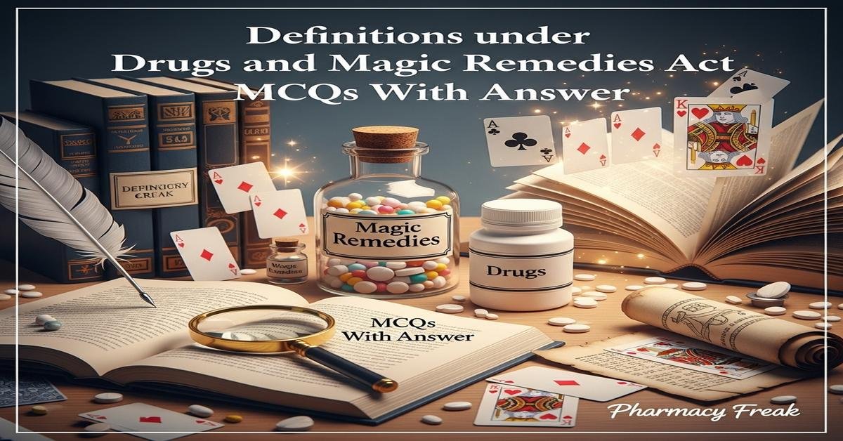 Definitions under Drugs and Magic Remedies Act MCQs With Answer
