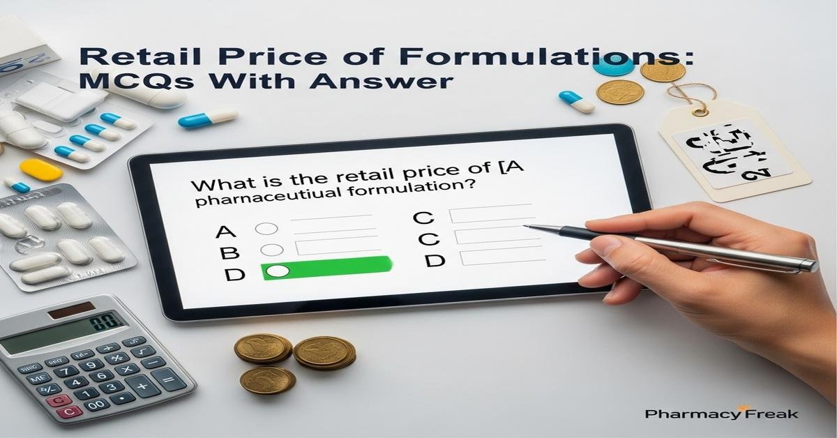 Retail price of formulations MCQs With Answer