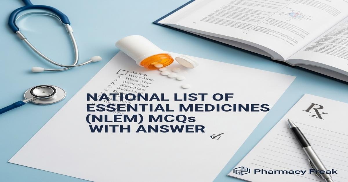 National List of Essential Medicines (NLEM) MCQs With Answer