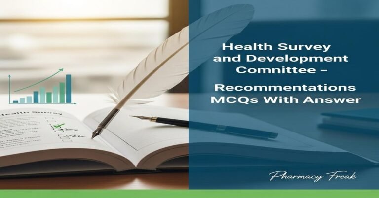 Health Survey and Development Committee – recommendations MCQs With Answer