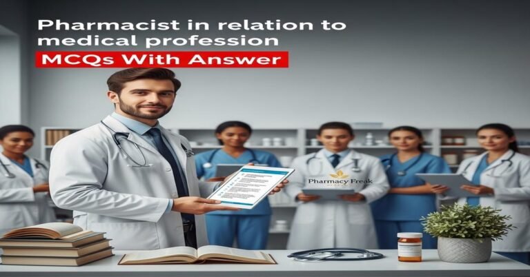 Pharmacist in relation to medical profession MCQs With Answer