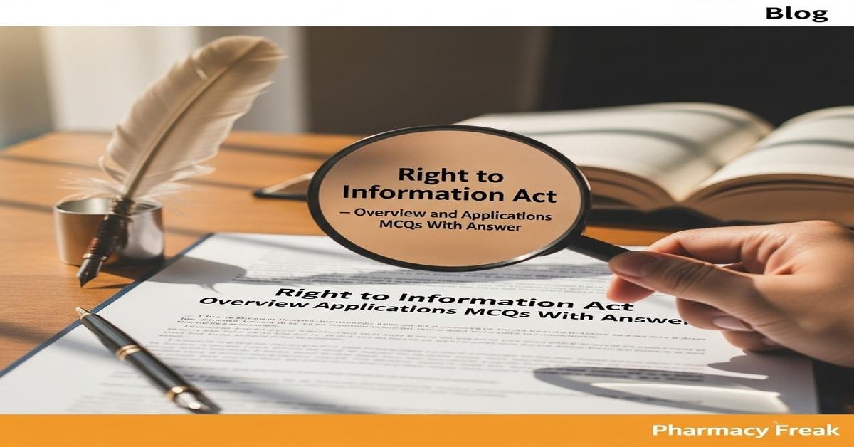 Right to Information Act – overview and applications MCQs With Answer
