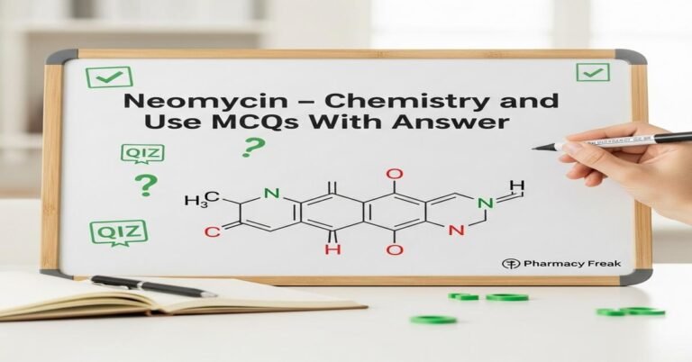 Neomycin – chemistry and use MCQs With Answer