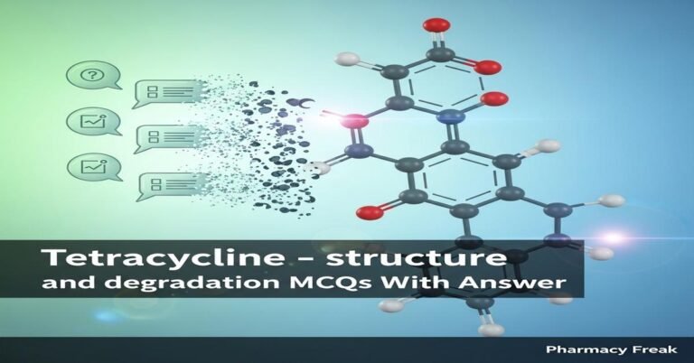 Tetracycline – structure and degradation MCQs With Answer