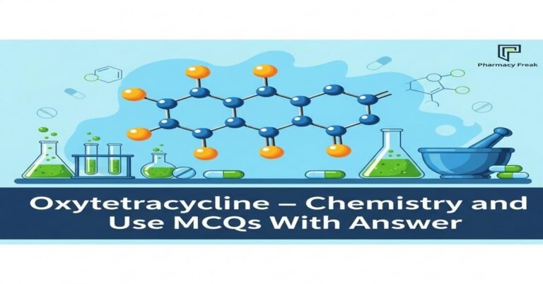 Oxytetracycline – chemistry and use MCQs With Answer
