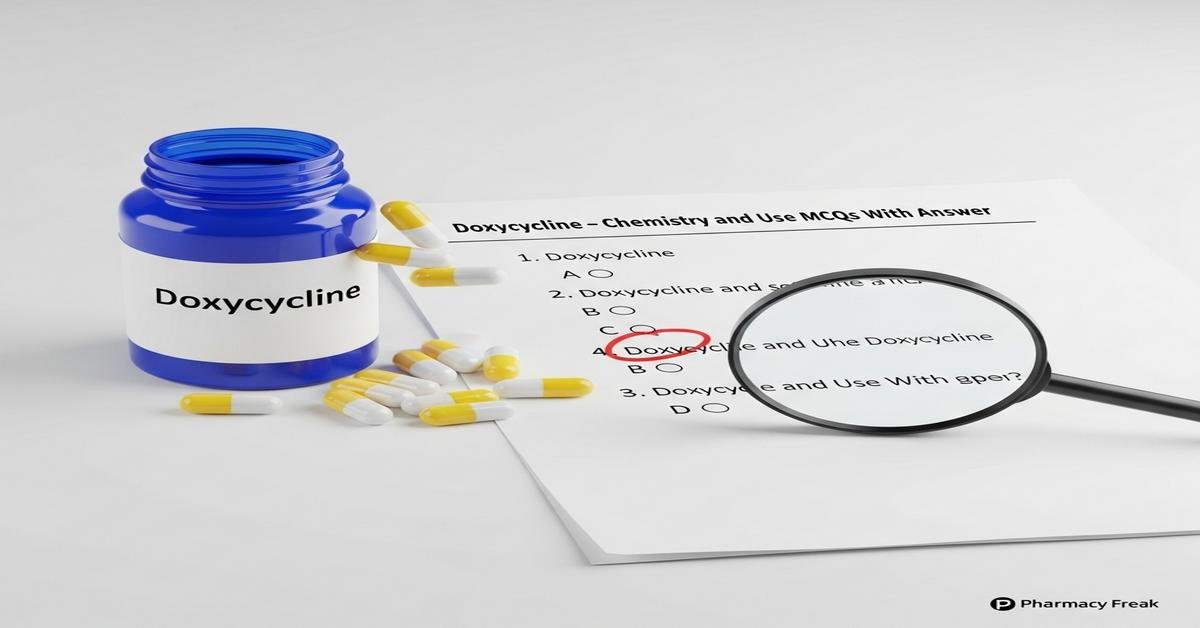 Doxycycline – chemistry and use MCQs With Answer