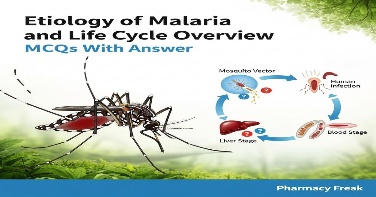 Etiology of malaria and life cycle overview MCQs With Answer