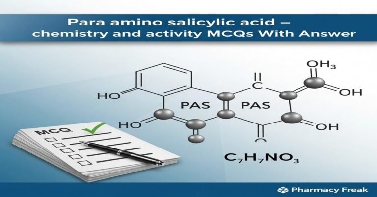 Para amino salicylic acid – chemistry and activity MCQs With Answer