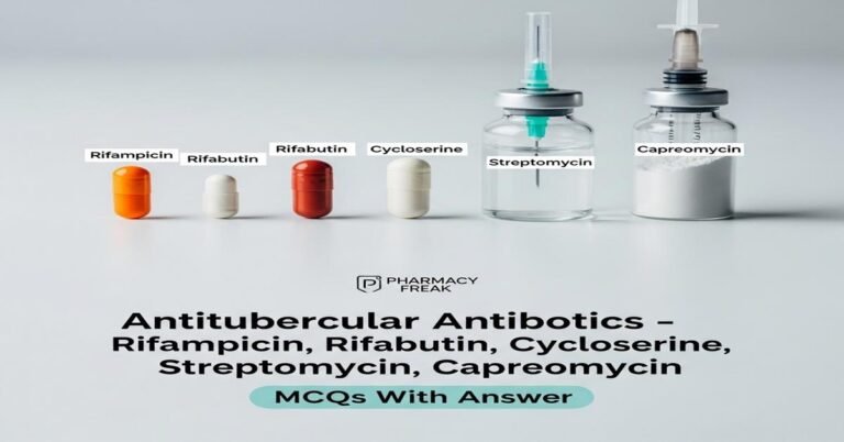 Antitubercular antibiotics – Rifampicin, Rifabutin, Cycloserine, Streptomycin, Capreomycin MCQs With Answer