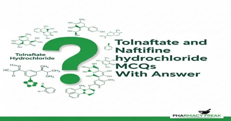 Tolnaftate and Naftifine hydrochloride MCQs With Answer