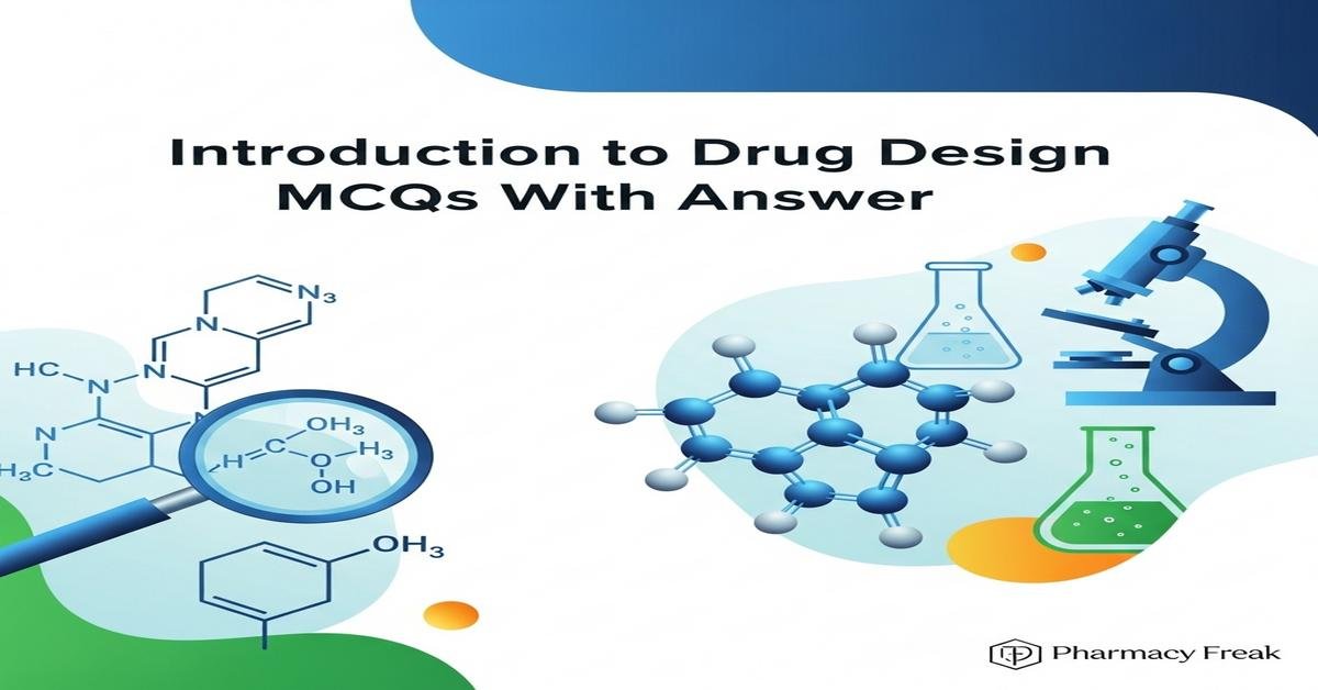 Introduction to drug design MCQs With Answer