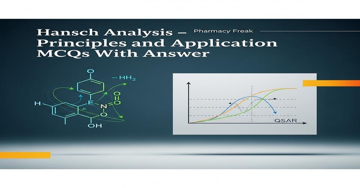 Hansch analysis – principles and application MCQs With Answer
