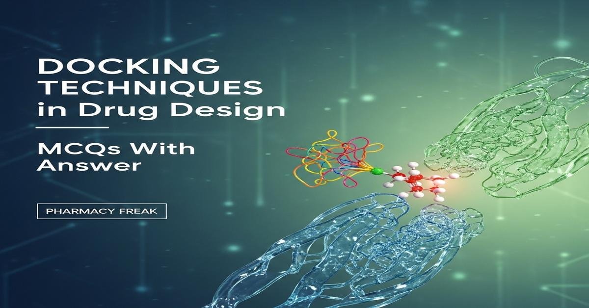 Docking techniques in drug design MCQs With Answer