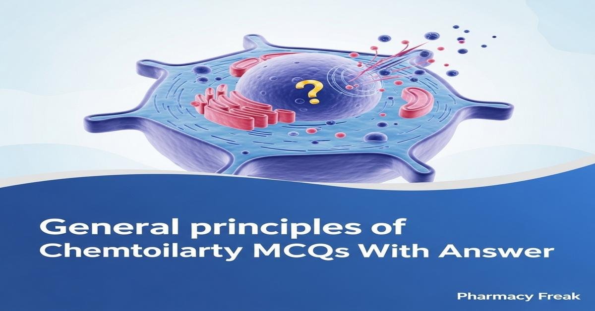 General principles of chemotherapy MCQs With Answer